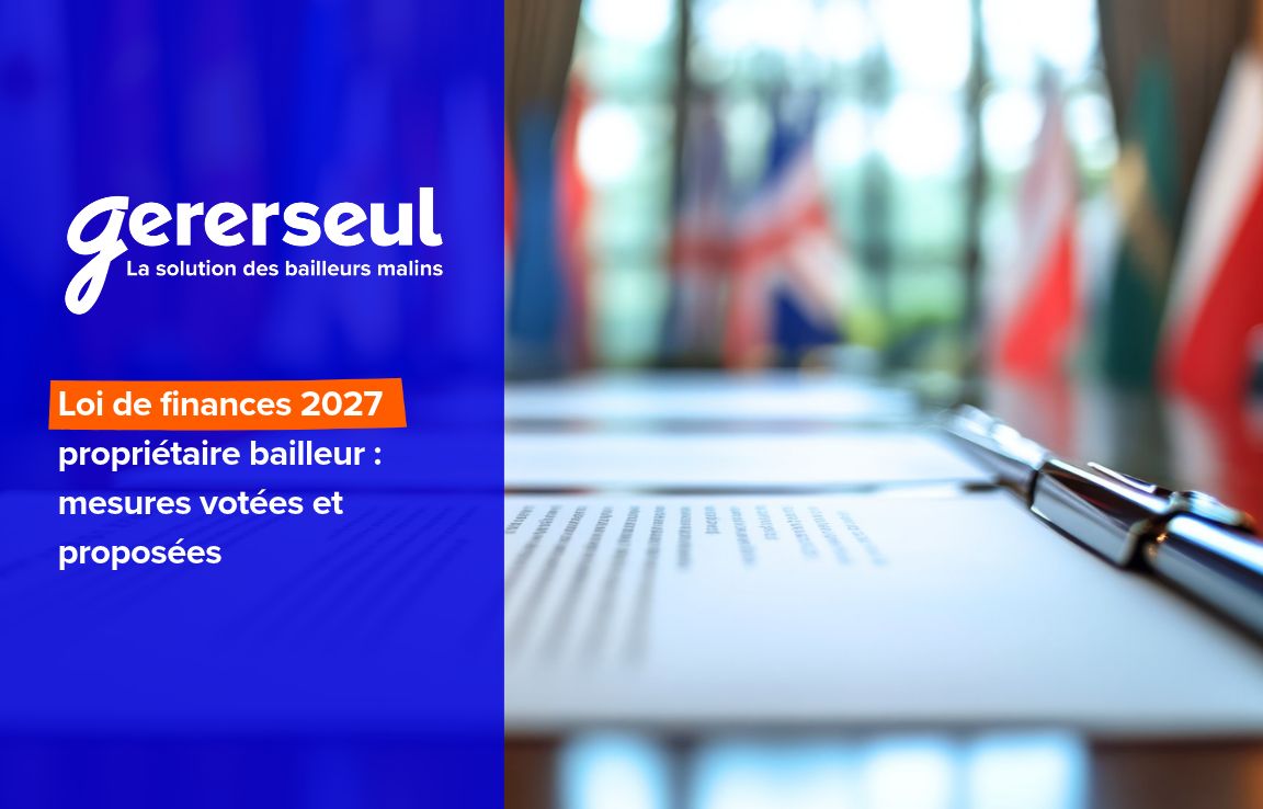 Loi de finances 2027 propriétaire bailleur : mesures votées et proposées