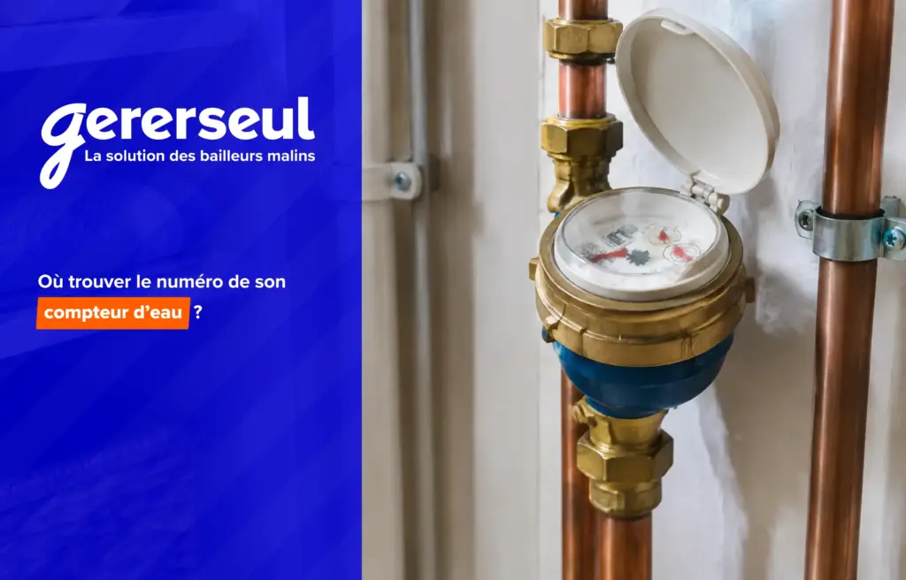 Où trouver le numéro de son compteur d’eau ?