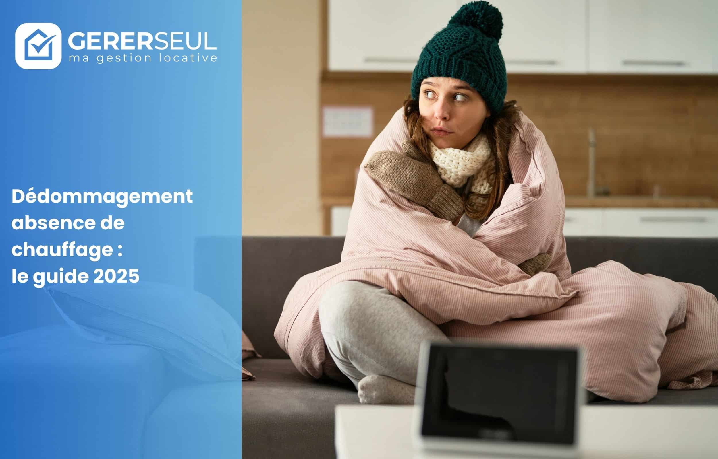 Dédommagement absence de chauffage : le guide 2025